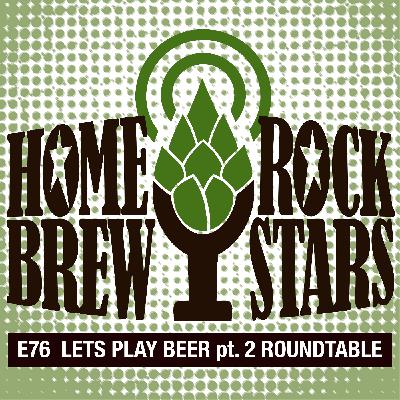 E76 Let's Play Beer pt.2 Roundtable