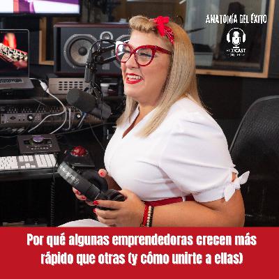 Por qué algunas emprendedoras crecen más rápido que otras (y cómo unirte a ellas)