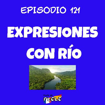 EXPRESIONES CON RÍO