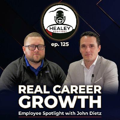 Growing Within the Company | John Dietz Interview | Ep. 125 Growing Within the Company | John Dietz Interview | Ep. 125