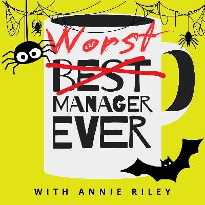 Worst Manager Ever: Annie’s Scariest Manager Stories Worst Manager Ever: Annie’s Scariest Manager Stories