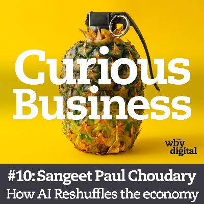 How AI Will Reshuffle The Economy with Sangeet Paul Choudary