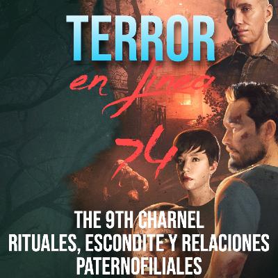 TeL 74 - The 9th Charnel: rituales, recondite y relaciones paternofiliales