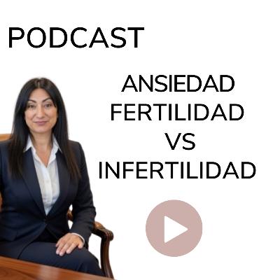 E48 Apego ansioso y fertilidad ¿Cómo afecta la ansiedad a mis embarazos? E48 Apego ansioso y fertilidad ¿Cómo afecta la ansiedad a mis embarazos?