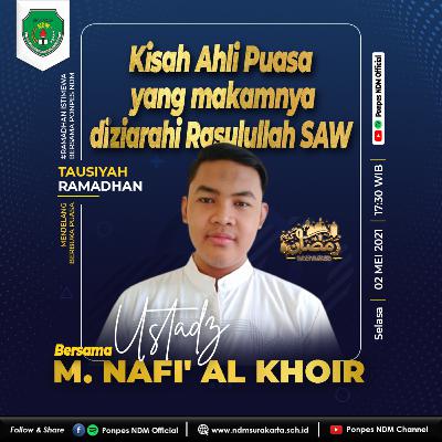 《 Tausiyah Ramadhan - Ustadz M. Nafi' Al Khoir: Kisah Ahli Puasa yang Makamnya diziarahi Rasulullah dan Sahabat 》