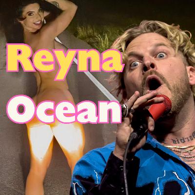 Reyna Ocean | Ep. #81