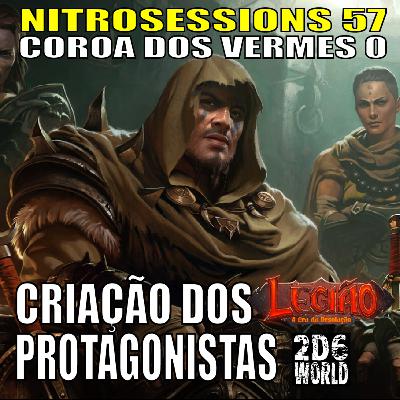 Coroa dos Vermes 00 - Criação de Personagens - Legião RPG - 2d6WORLD PbtA - NITROSESSIONS 57 Coroa dos Vermes 00 - Criação de Personagens - Legião RPG - 2d6WORLD PbtA - NITROSESSIONS 57