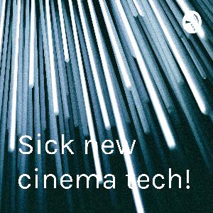Cinema tech!