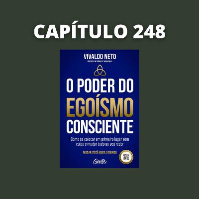 O Poder do Egoísmo Consciente | Vivaldo Neto