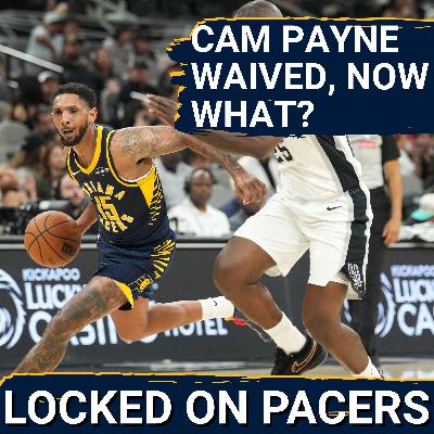 Why Indiana Pacers cut Cam Payne & kept 4 centers, what now? Mathurin, Nesmith extension? More Spurs