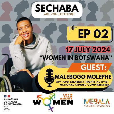 Episode 2: Women in Botswana with Malebogo Molefhe