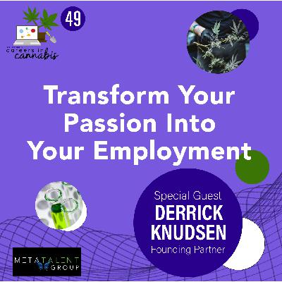 Transform Your Passion Into Your Employment - CiC Interview: Derrick Knudsen of Meta Talent Group