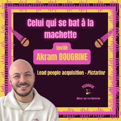 Celui qui se bat à la machette (Avec Akram)