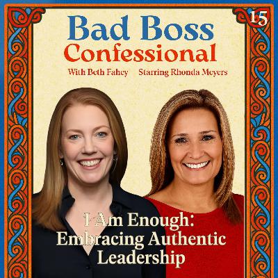 15: I Am Enough: Embracing Authentic Leadership