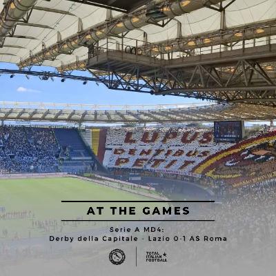 Ep.255: At the Games - Lazio 0-1 AS Roma, Derby della Capitale