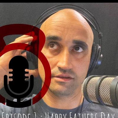 Happy Fathers Day : What Fathers Day means to me