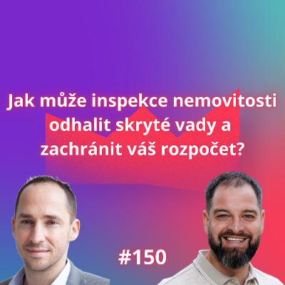 #150 Jak inspekce nemovitosti odhalí skryté vady a zachrání váš rozpočet? [Radek Úlehla]
