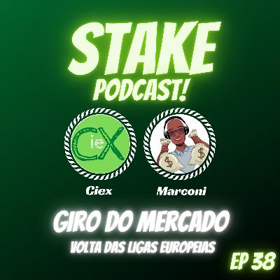 Stake Podcast! Giro do Mercado, Volta das Ligas Europeias