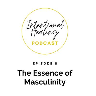 The Essence of Masculinity The Essence of Masculinity
