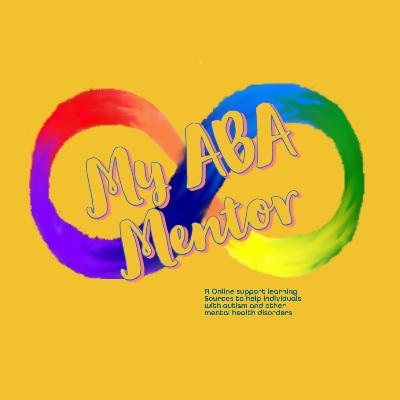 MY ABA MENTOR EPISODE ONE- WHAT IS ABA THERAPY?