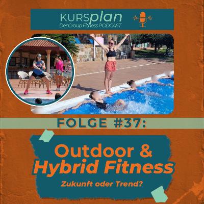#37: Outdoor & Hybrid Fitness – Zukunft oder Trend