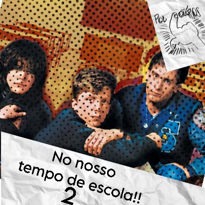#40 - No nosso tempo de escola!! 2