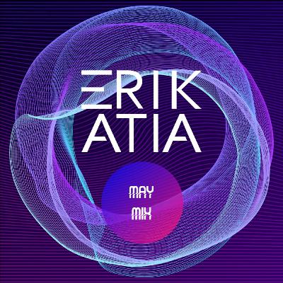 Erik Atia #106 May 2024 Mix