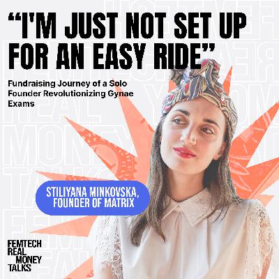 “I'm just not set up for an easy ride”: Fundraising Journey of a Solo Founder Revolutionizing Gynae Exams