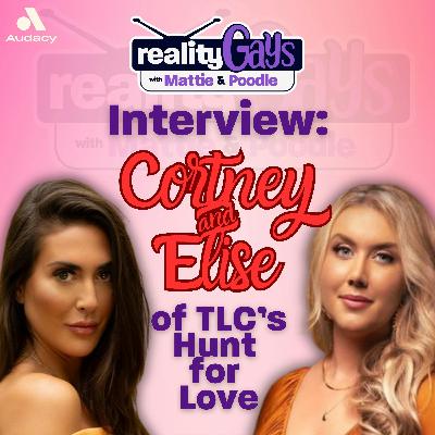 A Reality Gays Interview: Cortney and Elise of 90 Day: Hunt for Love