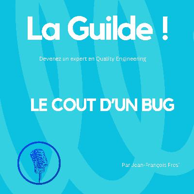 Le vrai coût d’un bug