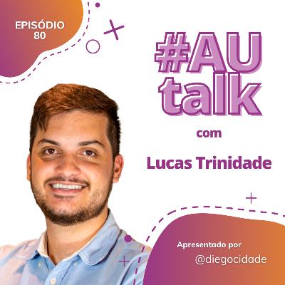 Competências de um bom líder | Lucas Trinidade | AUCast EP 80 Competências de um bom líder | Lucas Trinidade | AUCast EP 80