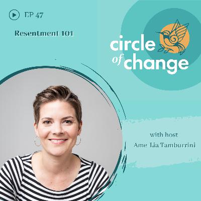 Resentment 101 - EP 47