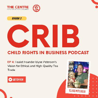 CRIB S2 Ep. 4: Tealet Founder Elyse Petersen’s Vision for Ethical and High-Quality Tea Trade CRIB S2 Ep. 4: Tealet Founder Elyse Petersen’s Vision for Ethical and High-Quality Tea Trade