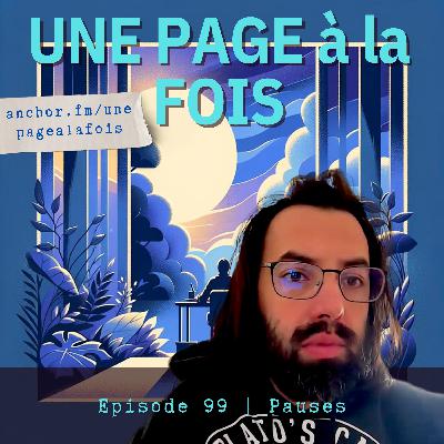 Episode 99 | Pauses