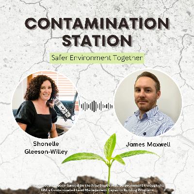 Contaminated Land as a Human Issue with James Maxwell