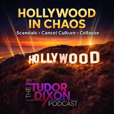 The Tudor Dixon Podcast: Hollywood Scandals, Cancel Culture & Why Movies Are Failing