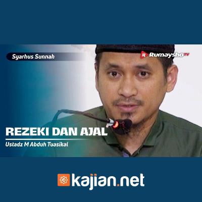038. Rezeki dan Ajal - Ustadz Muhammad Abduh Tuasikal, M.Sc.