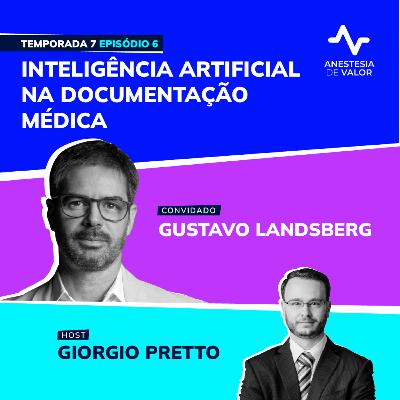 Inteligência Artificial na Documentação Médica com Gustavo Landsberg