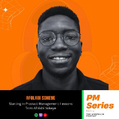 Starting in Product Management: Lessons from Afolabi Sokeye