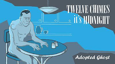 TWELVE CHIMES IT'S MIDNIGHT Ep 5: Adopted Ghost
