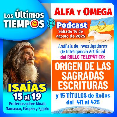 Isaías 15 al 19. Rollo: Origen de las Sagradas Escrituras y 15 Títulos del 411 al 425.