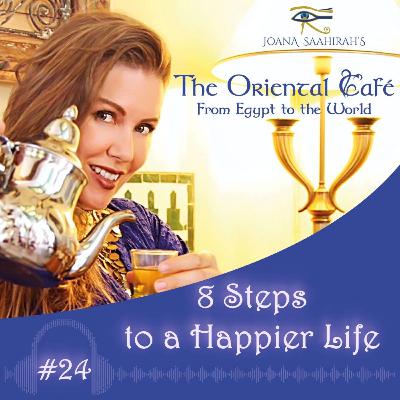 8 Steps to a Happier Life - Episode #24