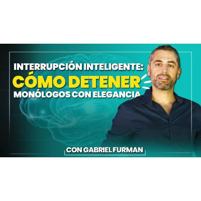 #170 - Interrupción Inteligente: Cómo Detener Monólogos con Elegancia
