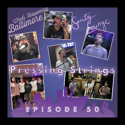 Episode 50 - Pressing Strings Live in the Lounge | 4 Songs + Conversation