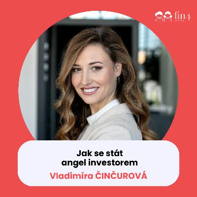 #41 – Jak se stát angel investorem: Vladimíra Činčurová