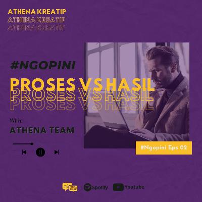 #NGOPINI - Proses vs Hasil, utamain yang mana ya? #NGOPINI - Proses vs Hasil, utamain yang mana ya?