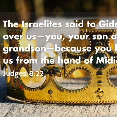 Judges 8:13-35 - Gifts vs. Fruit (Gideon)