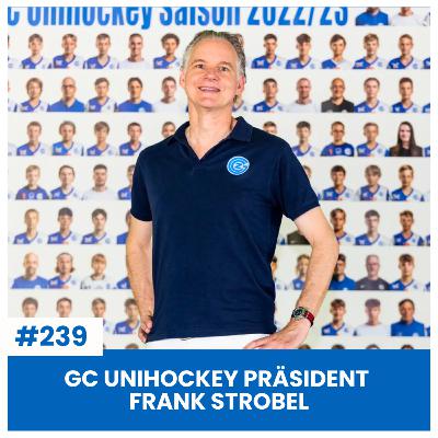GC UNIHOCKEY PRÄSIDENT FRANK STROBEL | „MIR HÄNND D GCZ-HYMNE ÜBERNOH!“ | SÄCHSFOIF #239