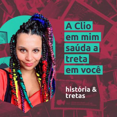 A Clio em mim saúda a treta em você A Clio em mim saúda a treta em você