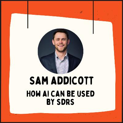 51: How AI Can Be Used By SDRs